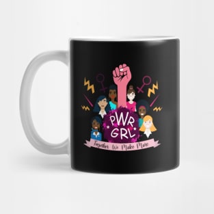 Pwr Grl Together We Make More Mug